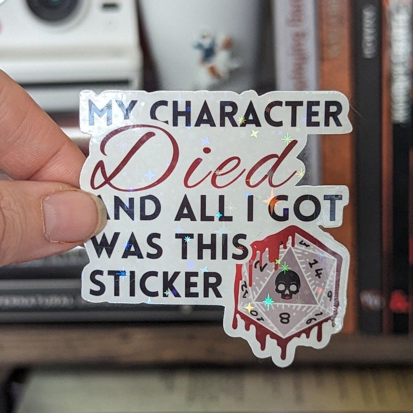 My character died and all I got was this sticker | White