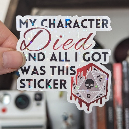 My character died and all I got was this sticker | White