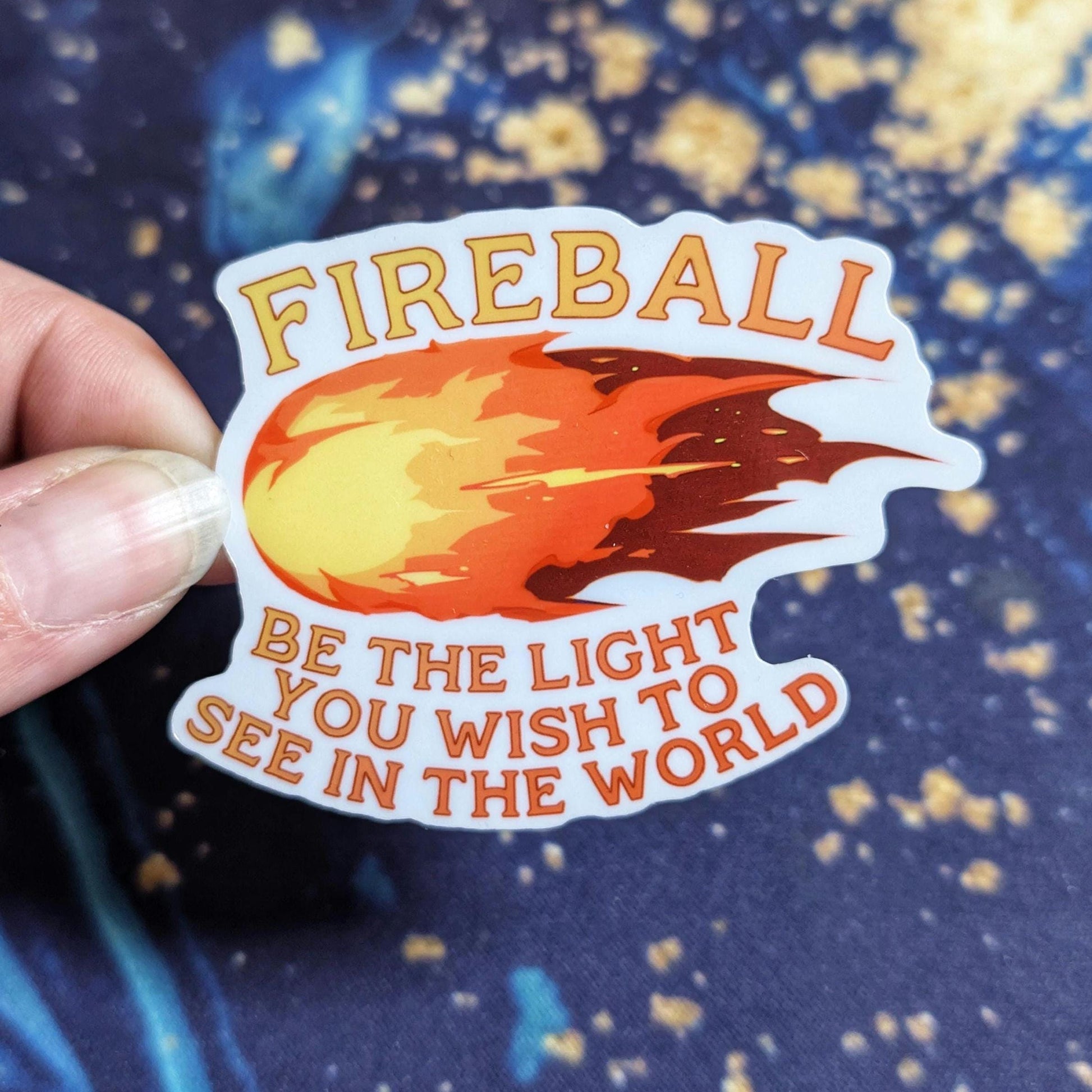 Fireball - be the light you wish to see in the world Sticker